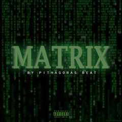 01. MATRIX [Prod. By Pithágoras Beat]
