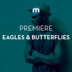 Premiere: Eagles & Butterflies 'X'