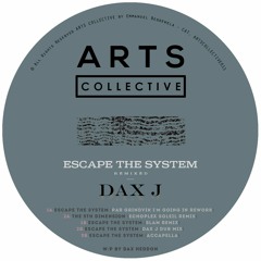 A1 - Dax J - Escape The System (Par Grindvik  I'm Going In Rework)
