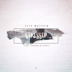 Stressed (feat. Jordan Nitchoff)