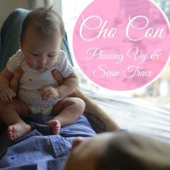 Phuong Vy & Sean Trace "Cho Con"