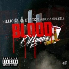 Billionaire Black - Blood Homies ft Yung Killa x HG Locks [Prod. By Ness Beats]