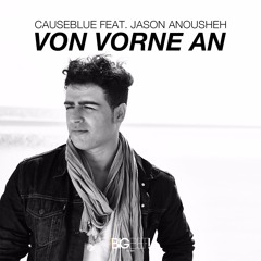 Causeblue feat. Jason Anousheh - Von Vorne An (Radio Edit Preview)