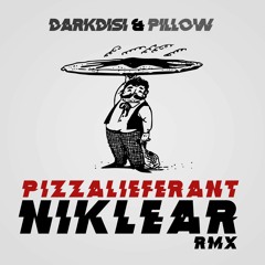 DarkDisi & Pillow - Pizzalieferant (NIKLEAR Remix) // FREE DOWNLOAD