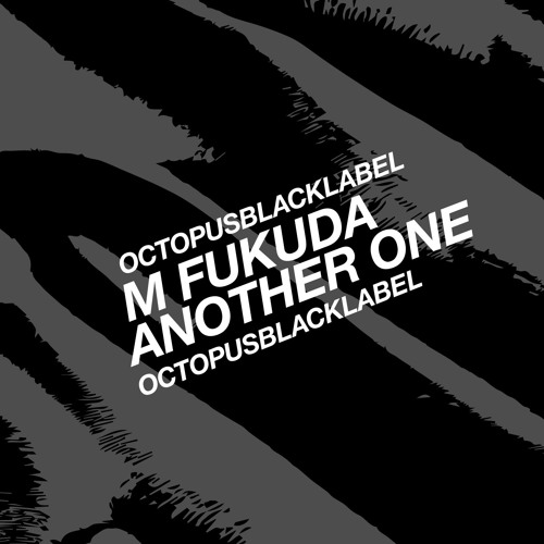 M. Fukuda - Another One - Octopus Black Label - OCTBLK036