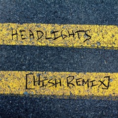 Headlights [HISH Remix] - Filmore