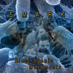 "Electrogenic Movements" © by Smark