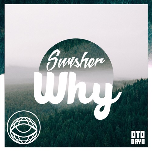 Swisher - Why