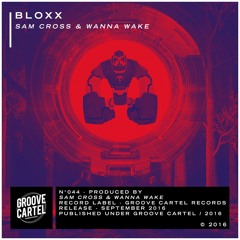 GC043 - Sam Cross & Wanna Wake - Bloxx