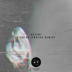 Kaishi - Lighta! (Frazah Remix)[ART034](FREE DL)