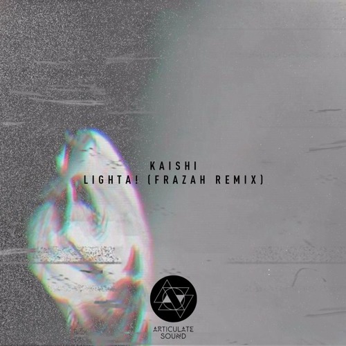 Kaishi - Lighta! (Frazah Remix)[ART034](FREE DL)