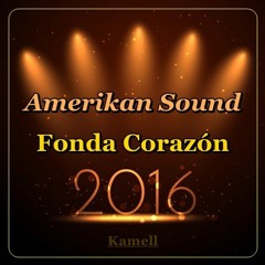 Amerikan Sound  - En Vivo - Fonda Corazon - 2016.Mp3