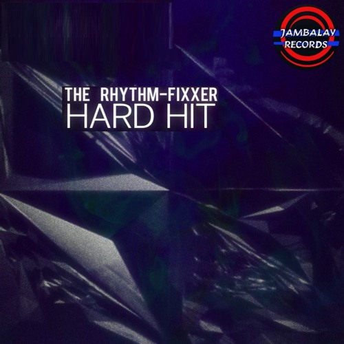 The Rhythm - FiXxer - Hard Hit  (original Mix) jambalay records