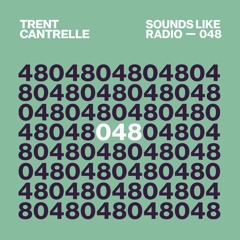 Trent Cantrelle - Sounds Like Radio SLR048