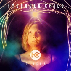 HYDROGEN CHILD - Sirens (official audio)