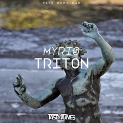 Myris - Triton [TastyTunes Free Release]