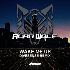 Alan Wolf - Wake Me Up (Divesense Remix) [Free Download]