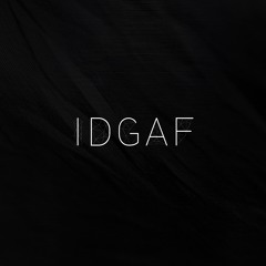 IDGAF Feat. Yaarrohs