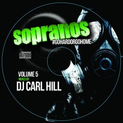 Sopranos #GoHardOrGoHome Volume 5 - Mixed By DJ Carl Hill