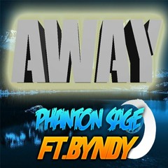 Phantom Sage - Away (feat. Byndy)