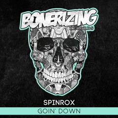 SpinRox - Goin' Down [Bonerizing Records] OUT NOW!
