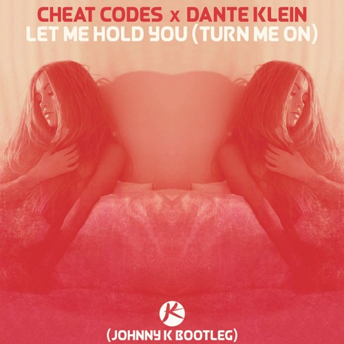 Stream Cheat Codes & Dante Klein - Let me hold you (Johnny K Remix) [Full  Edit Click Buy] by Johnny K | Listen online for free on SoundCloud