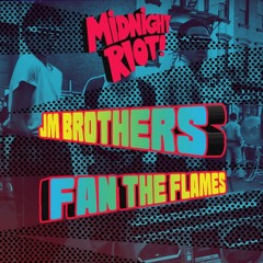 J&M Brothers - Fan The Flames (Midnight Riot)