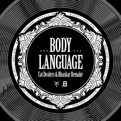 Body Language (Cat Dealers & Bhaskar Remake)[FREE DOWNLOAD]