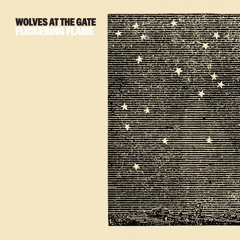 Wolves At The Gate - Flickering Flame