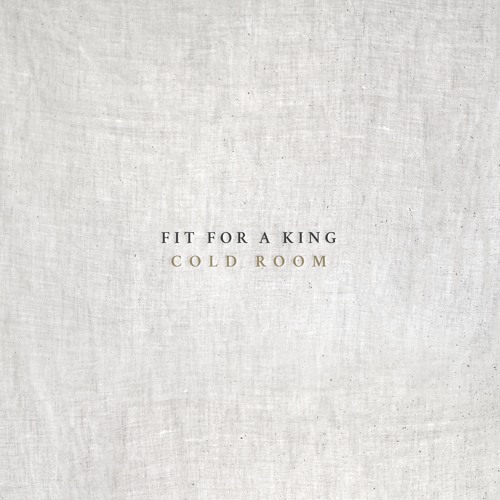 Fit For A King - Cold Room