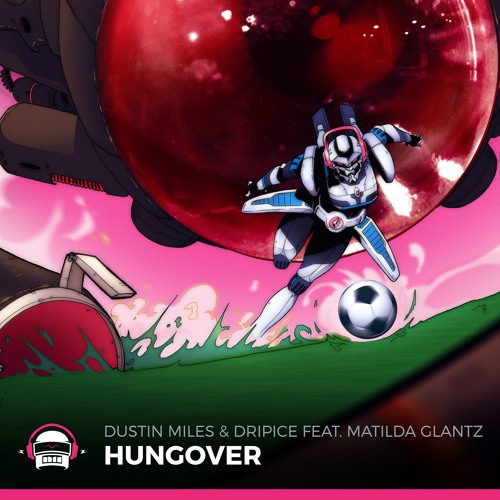 Dustin Miles & Dripice - Hungover (feat. Matilda Glantz)