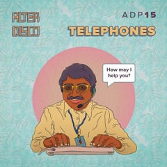 Telephones - Alter Disco Podcast 15