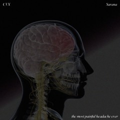 CVX - The Most Painful Headache Ever (ft. Sarana)