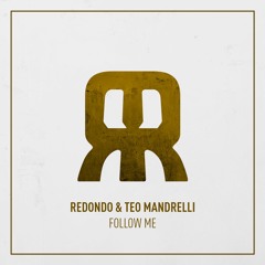 [FREE DOWNLOAD] Redondo & Teo Mandrelli - Follow Me