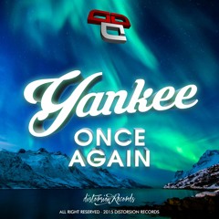 Yankee - Once Again (Original Mix) (Distorsion Records) OUT NOW!!