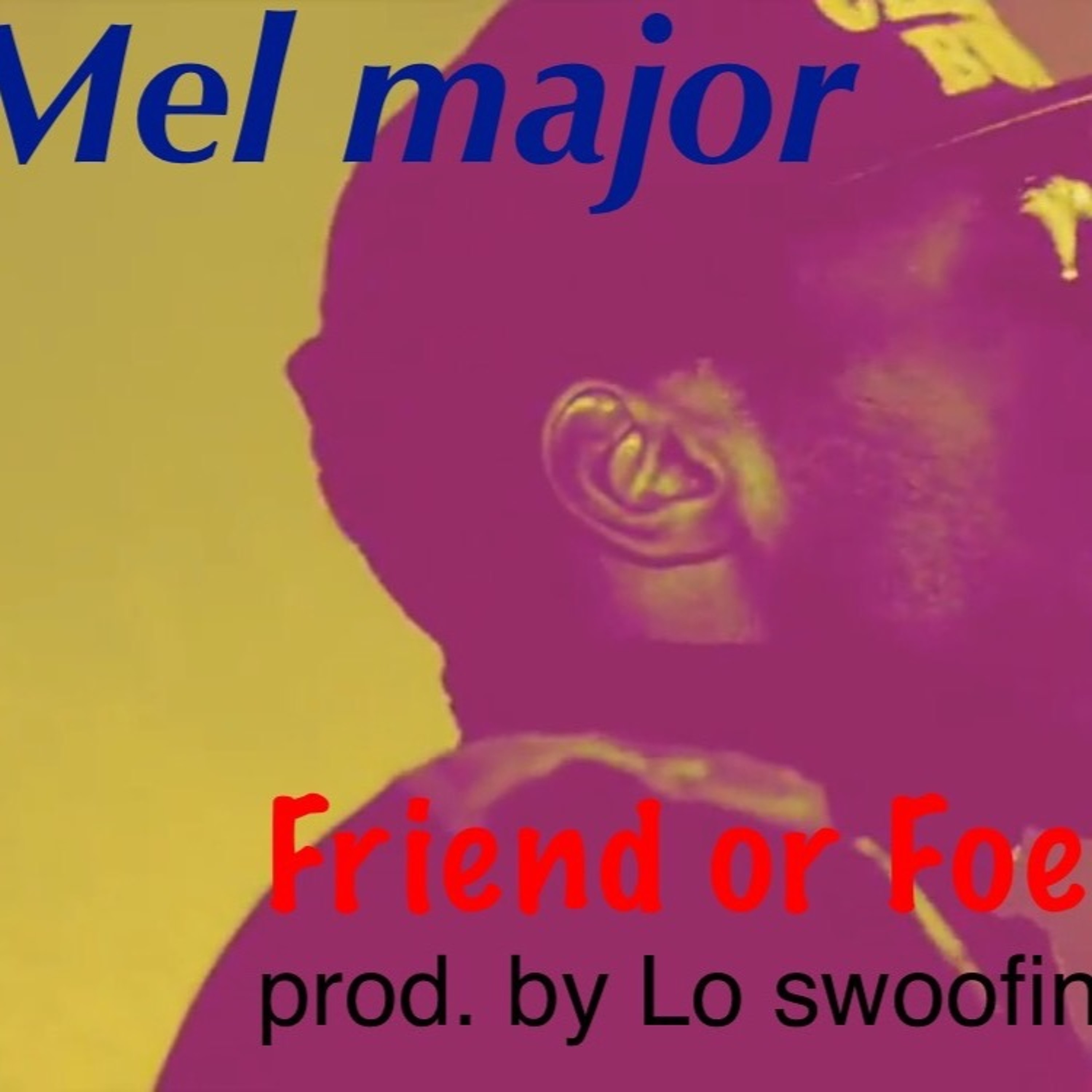Friend Or Foe -Mel Majer feat G.S (prod. by loswoofin) episode artwork