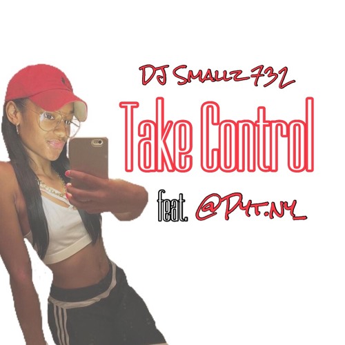 Take Control - DJ Smallz 732 ( Feat. @pyt.ny_ )