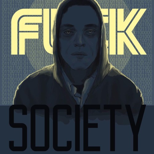 Stream Mr. Robot - Fuck Society by Ronny Sarne | Listen online for free on  SoundCloud