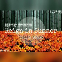 00. CJ Reign - Reign In Summer (Album Snippets) Www.2tuf4u.bandcamp.com (C) 2016