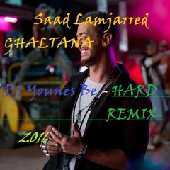 Saad Lamjarred _ GHALTANA ( DJ Younes Be -HARD REMIX-2016 )