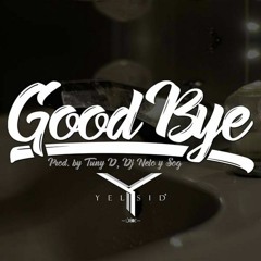 Good Bye - Yelsid