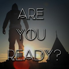 Are You Ready?