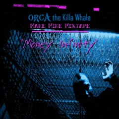 "Money Infinity" - Make Mine Mixtape-<Freestyle>