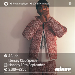 Rinse FM Podcast - J Cush (Jersey Club Special) - 19th September 2016
