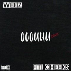 Weez  - OOOUUU Rmx Ft. Cheeks