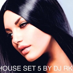 DEEPHOUSE SET 5 BY DJ RK