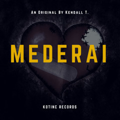 Kendall T. - Mederai (Original)