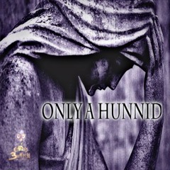Benji Stakkz-Only A Hunnid