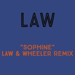 Law  - Sophine (Law & Wheeler Remix) [clip]