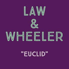Law & Wheeler - Euclid [clip]